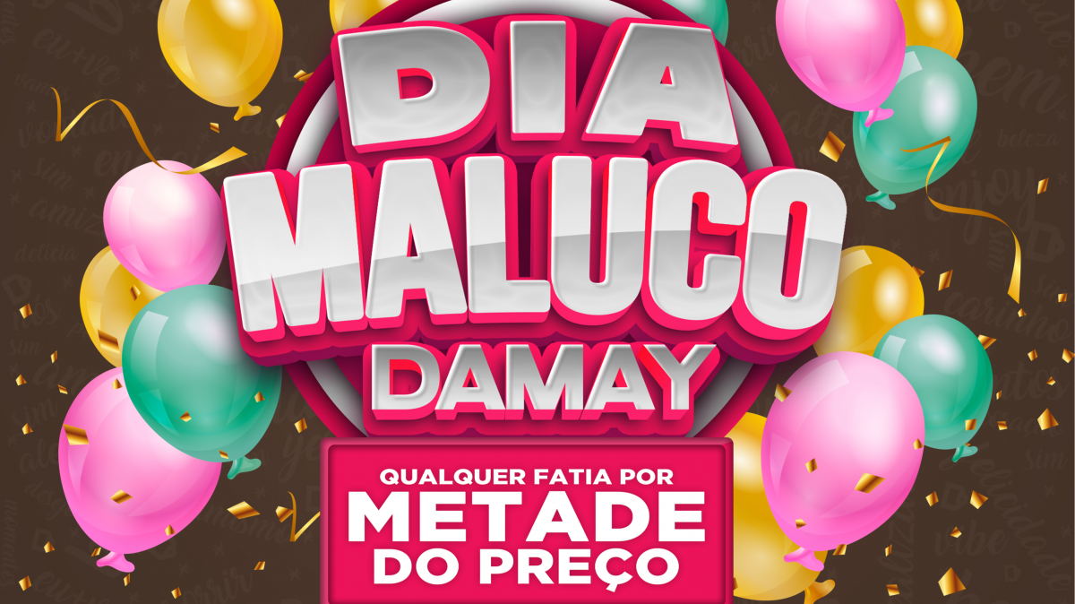 Nova promoção: DIA MALUCO